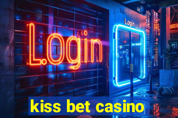 kiss bet casino